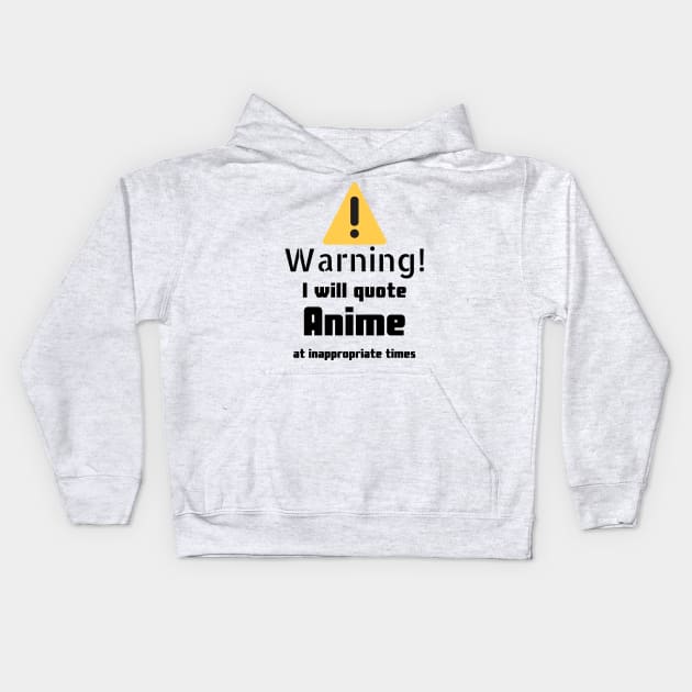 Anime quotes Warning Kids Hoodie by DennisMcCarson